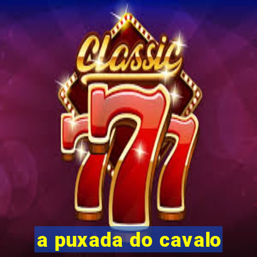 a puxada do cavalo